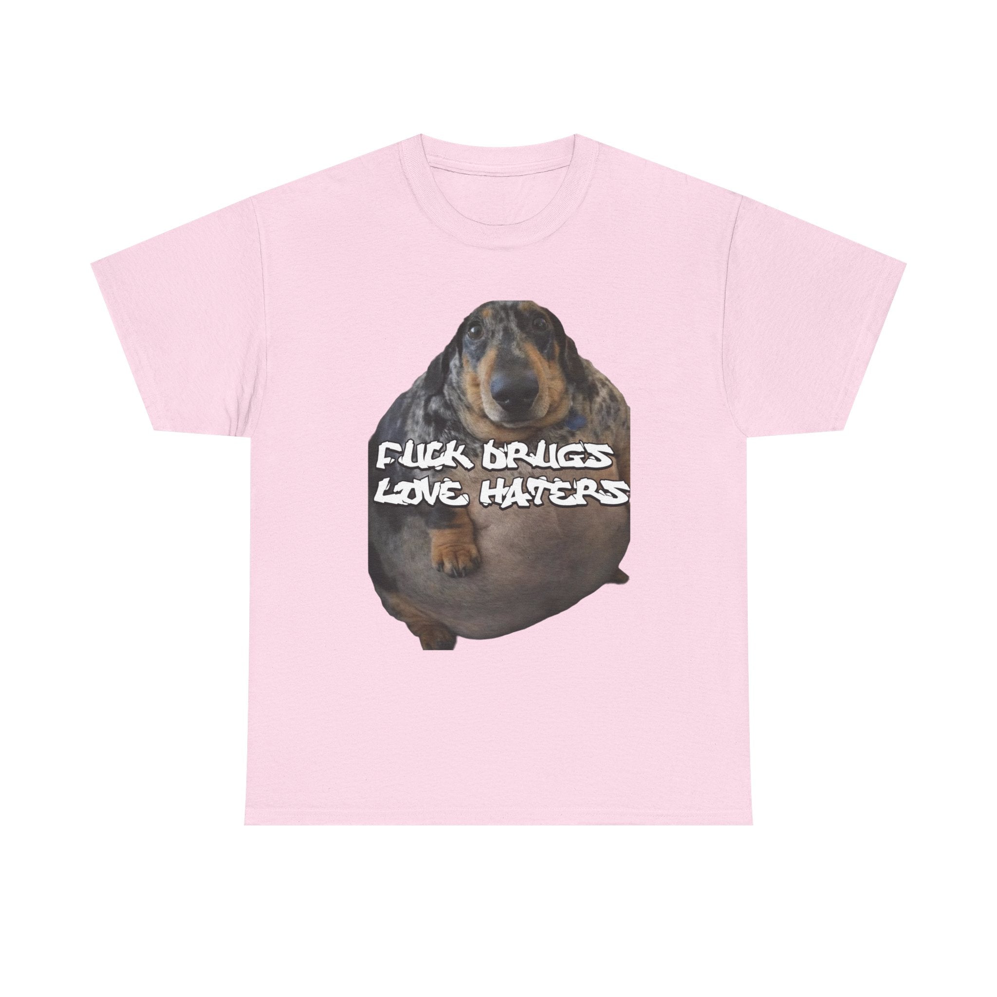 Fuck Drugs Love Haters Tee
